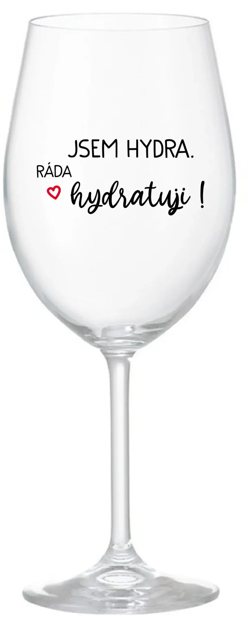 JSEM HYDRA. RÁDA HYDRATUJI! - čirá sklenice na víno 350 ml