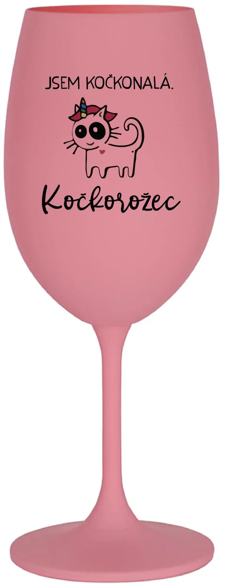 JSEM KOČKONALÁ. KOČKOROŽEC - růžová sklenice na víno 350 ml