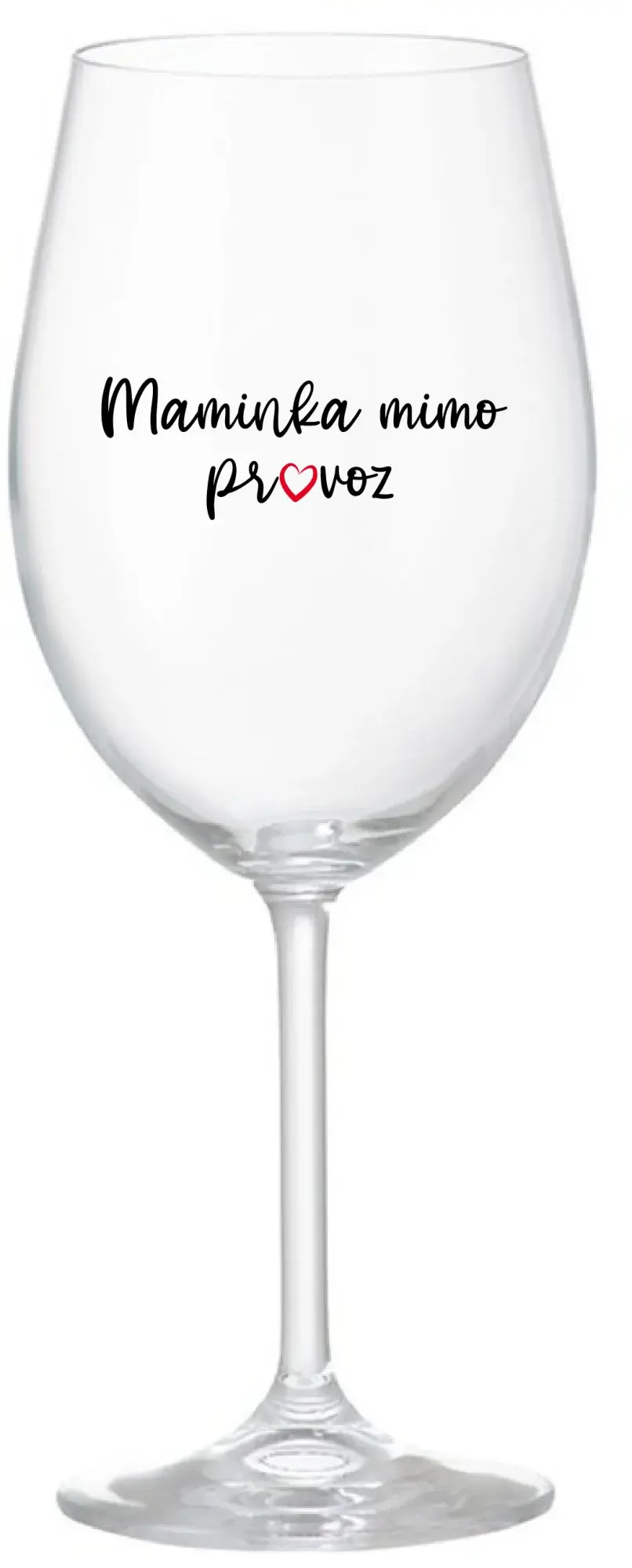 MAMINKA MIMO PROVOZ - čirá sklenice na víno 350 ml