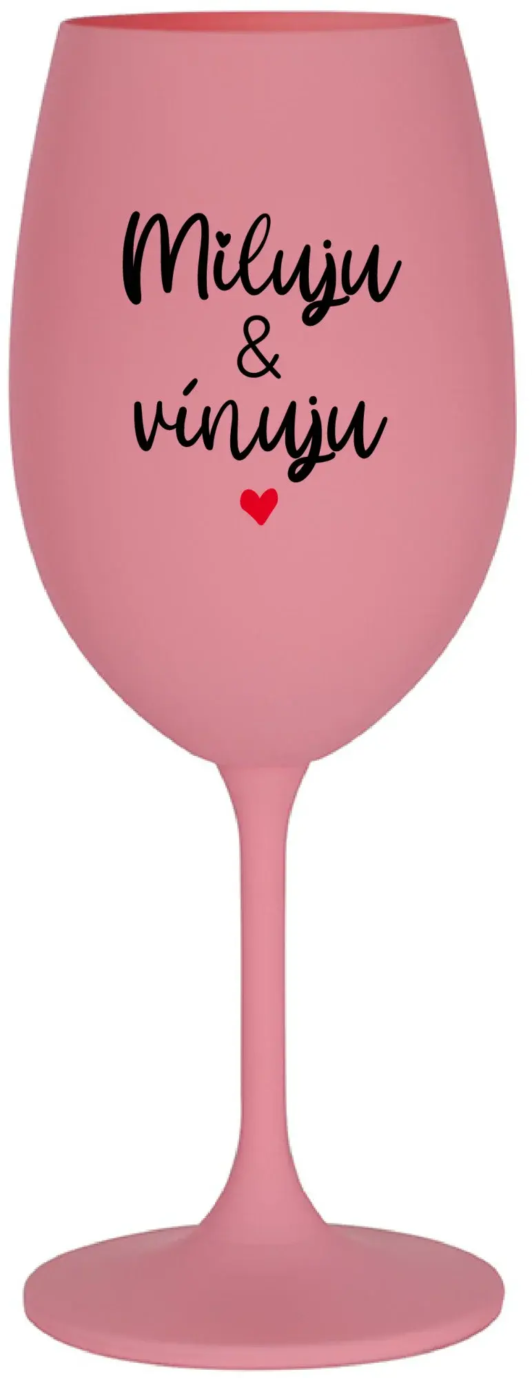 MILUJU & VÍNUJU - růžová sklenice na víno 350 ml