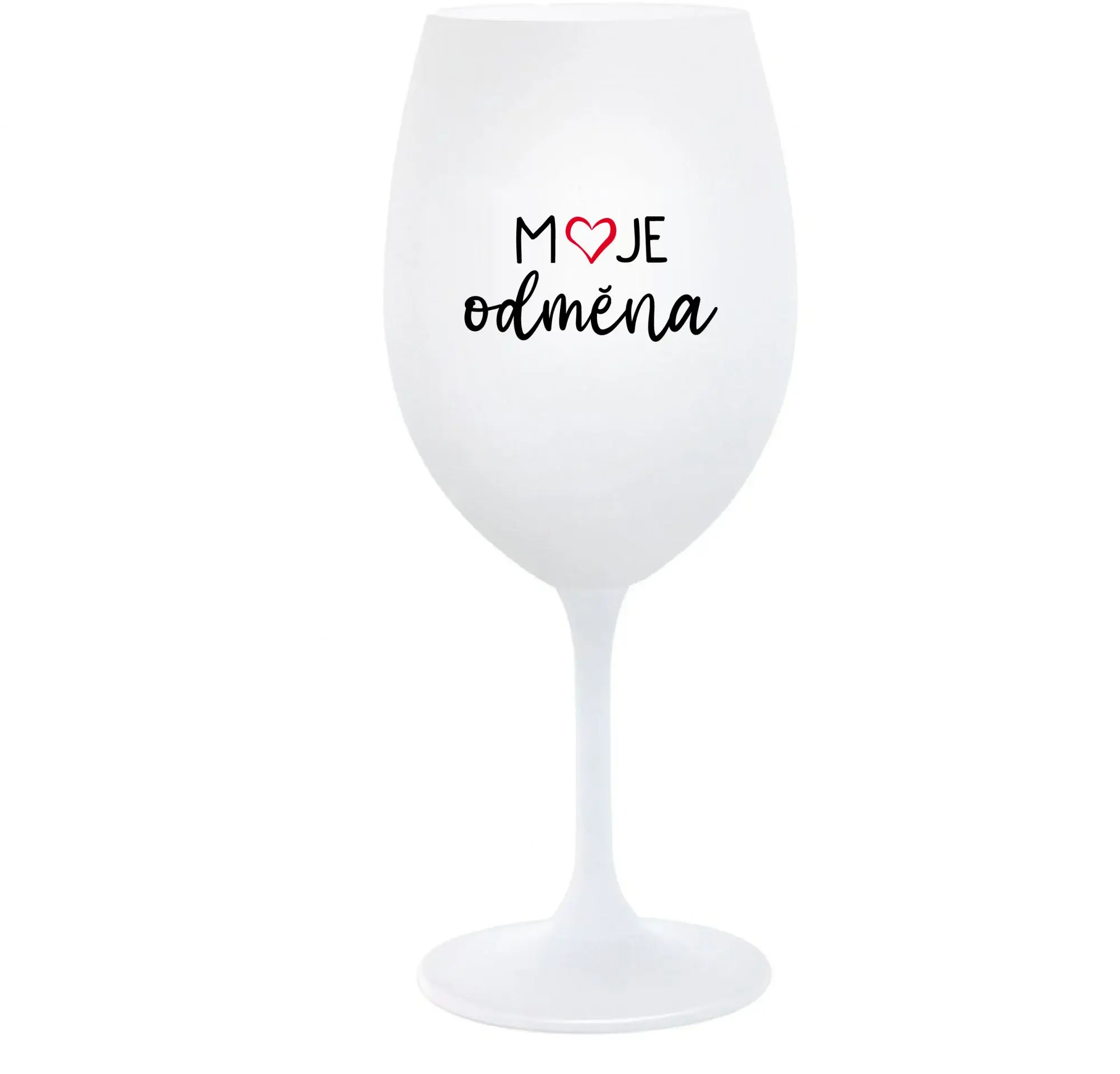 MOJE ODMĚNA - bílá  sklenice na víno 350 ml