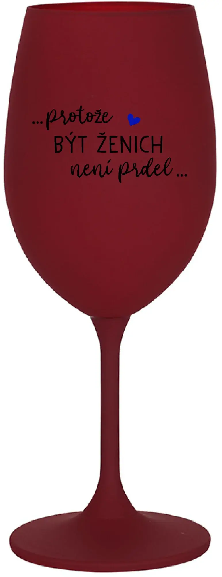 ...PROTOŽE BÝT ŽENICH NENÍ PRDEL... - bordo sklenice na víno 350 ml