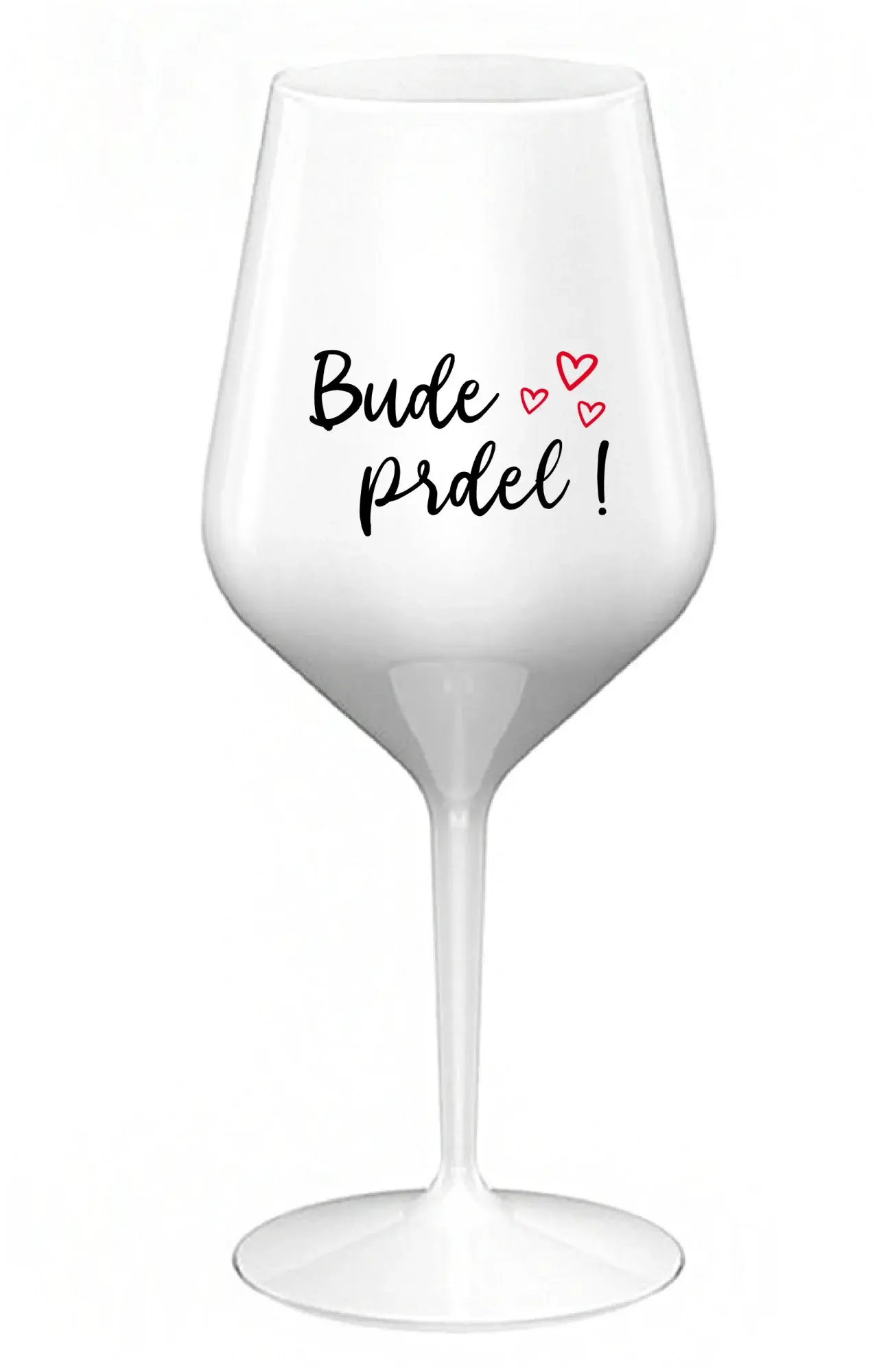 BUDE PRDEL! - bílá nerozbitná sklenice na víno 470 ml