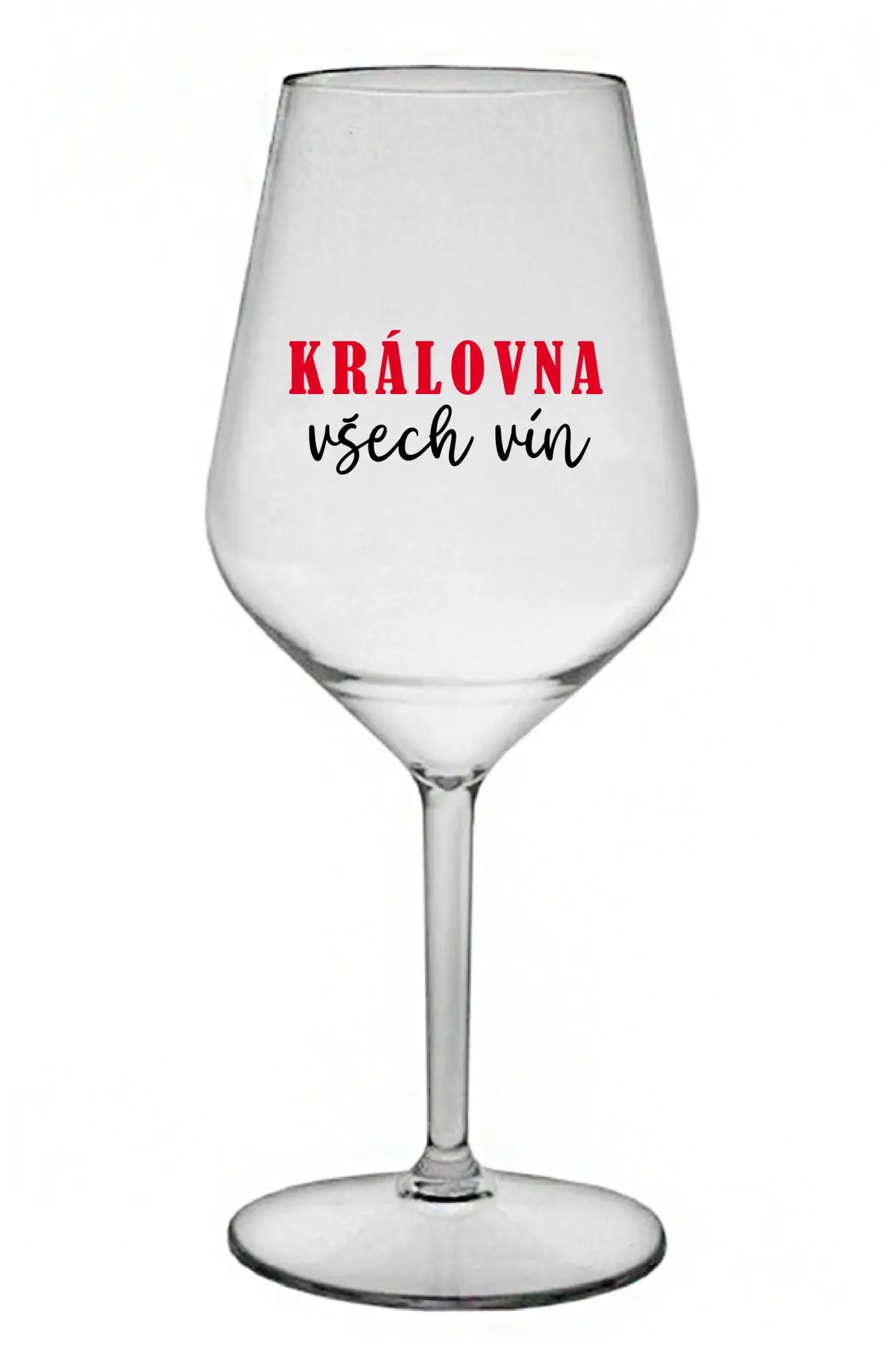 KRÁLOVNA VŠECH VÍN - čirá nerozbitná sklenice na víno 470 ml