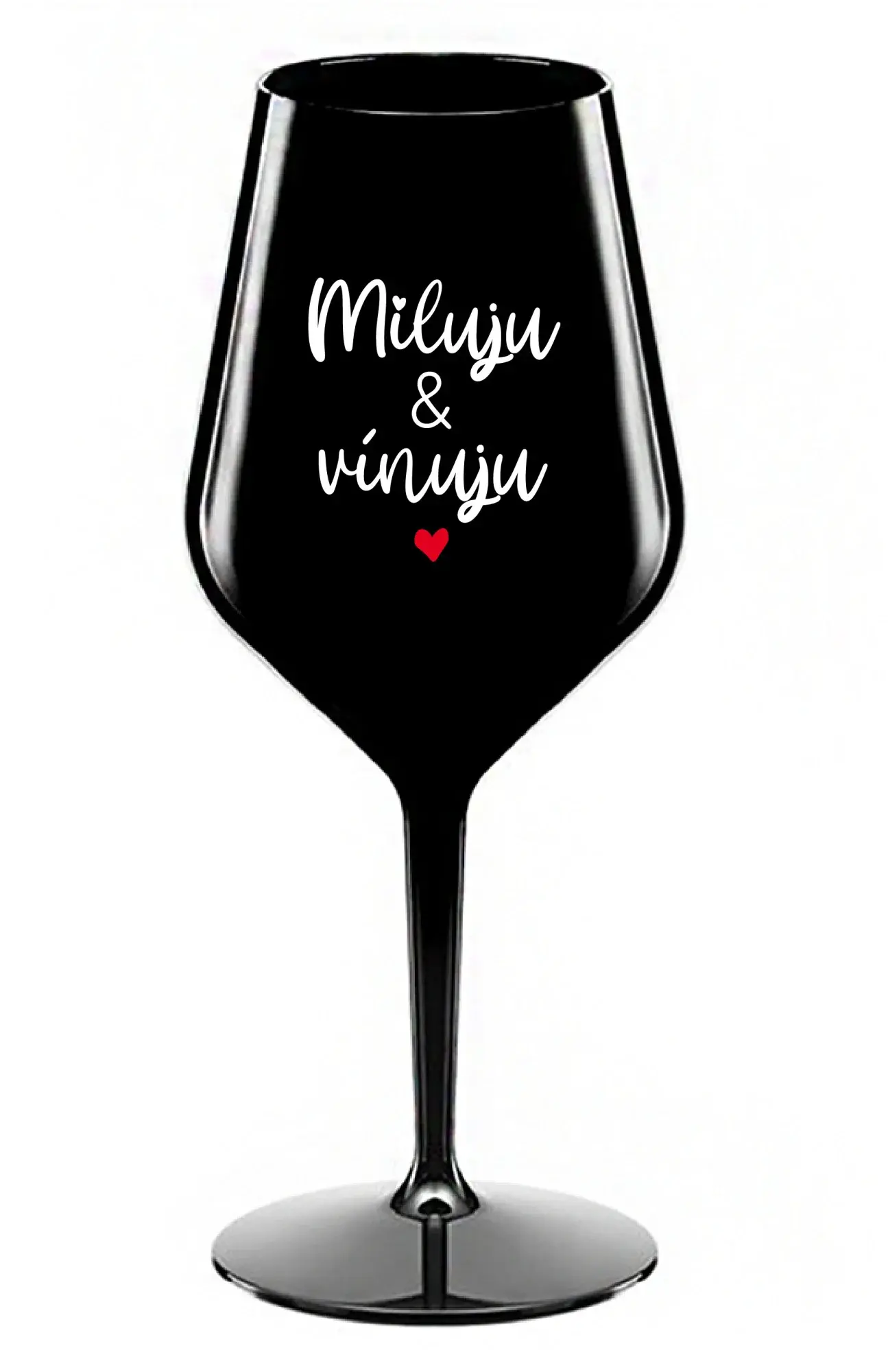 MILUJU & VÍNUJU - černá nerozbitná sklenice na víno 470 ml