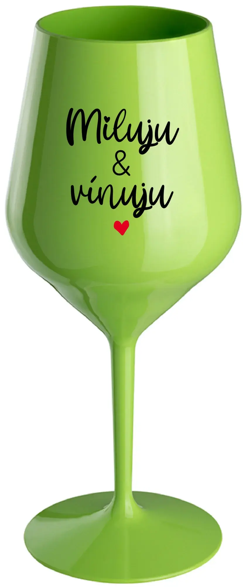 MILUJU & VÍNUJU - zelená nerozbitná sklenice na víno 470 ml
