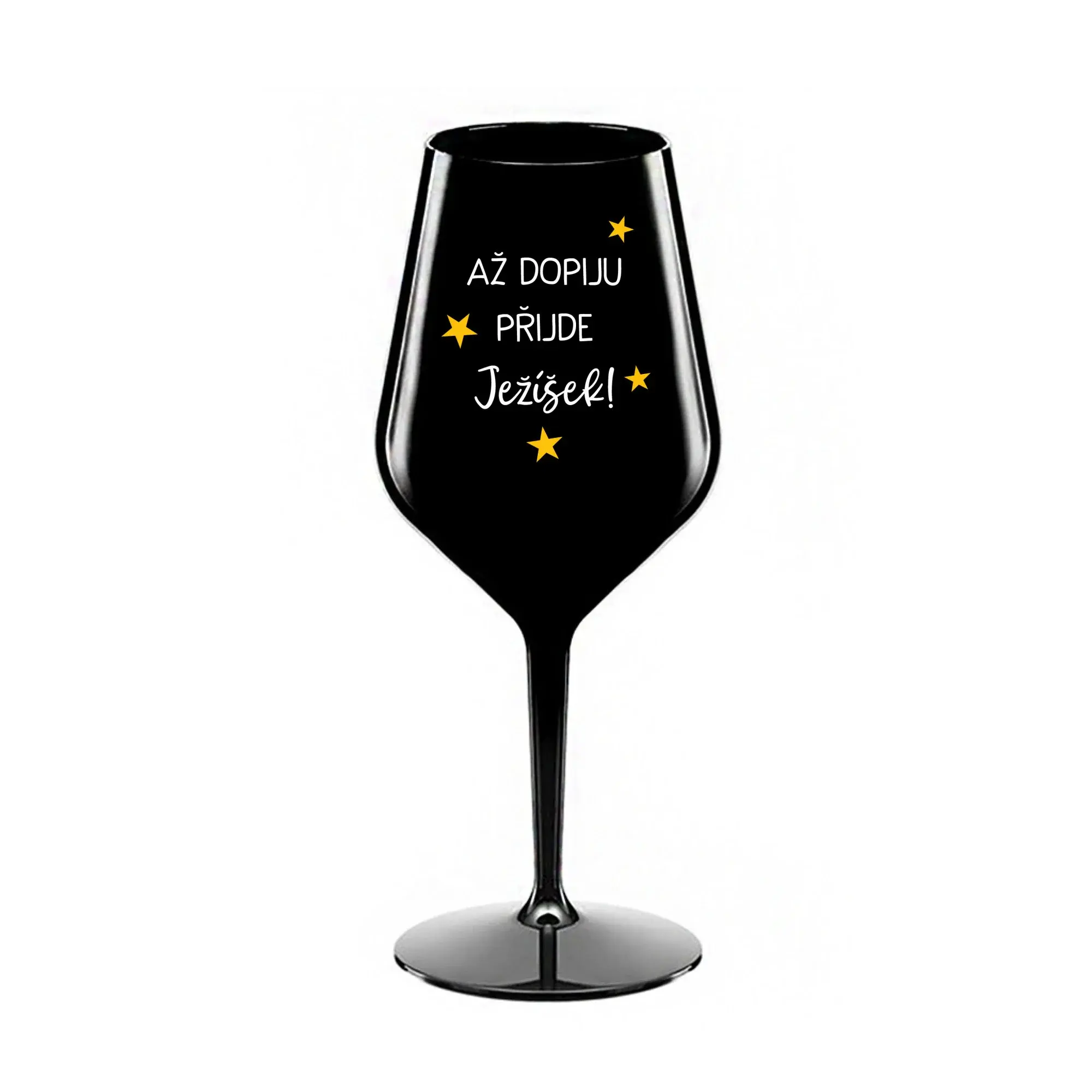 AŽ DOPIJU, PŘIJDE JEŽÍŠEK - černá nerozbitná sklenice na víno 470 ml