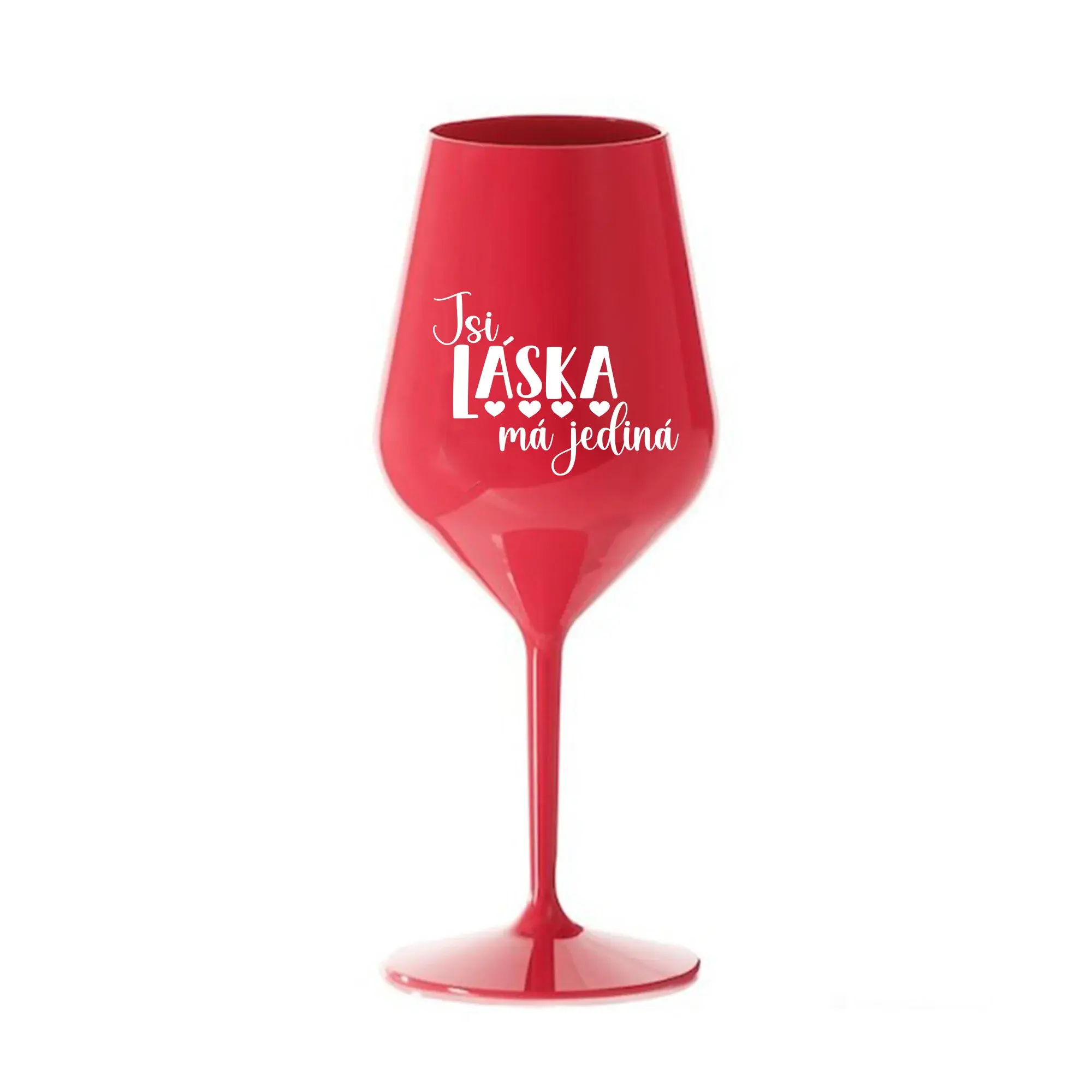 JSI LÁSKA MÁ JEDINÁ - červená nerozbitná sklenice na víno 470 ml