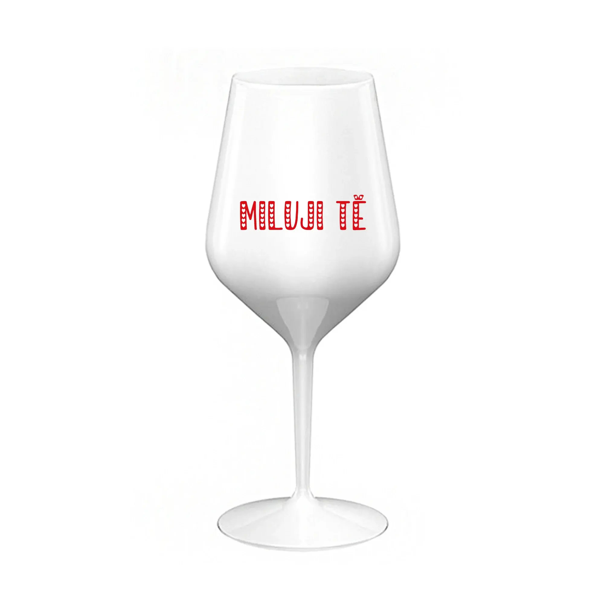 MILUJI TĚ - bílá nerozbitná sklenice na víno 470 ml
