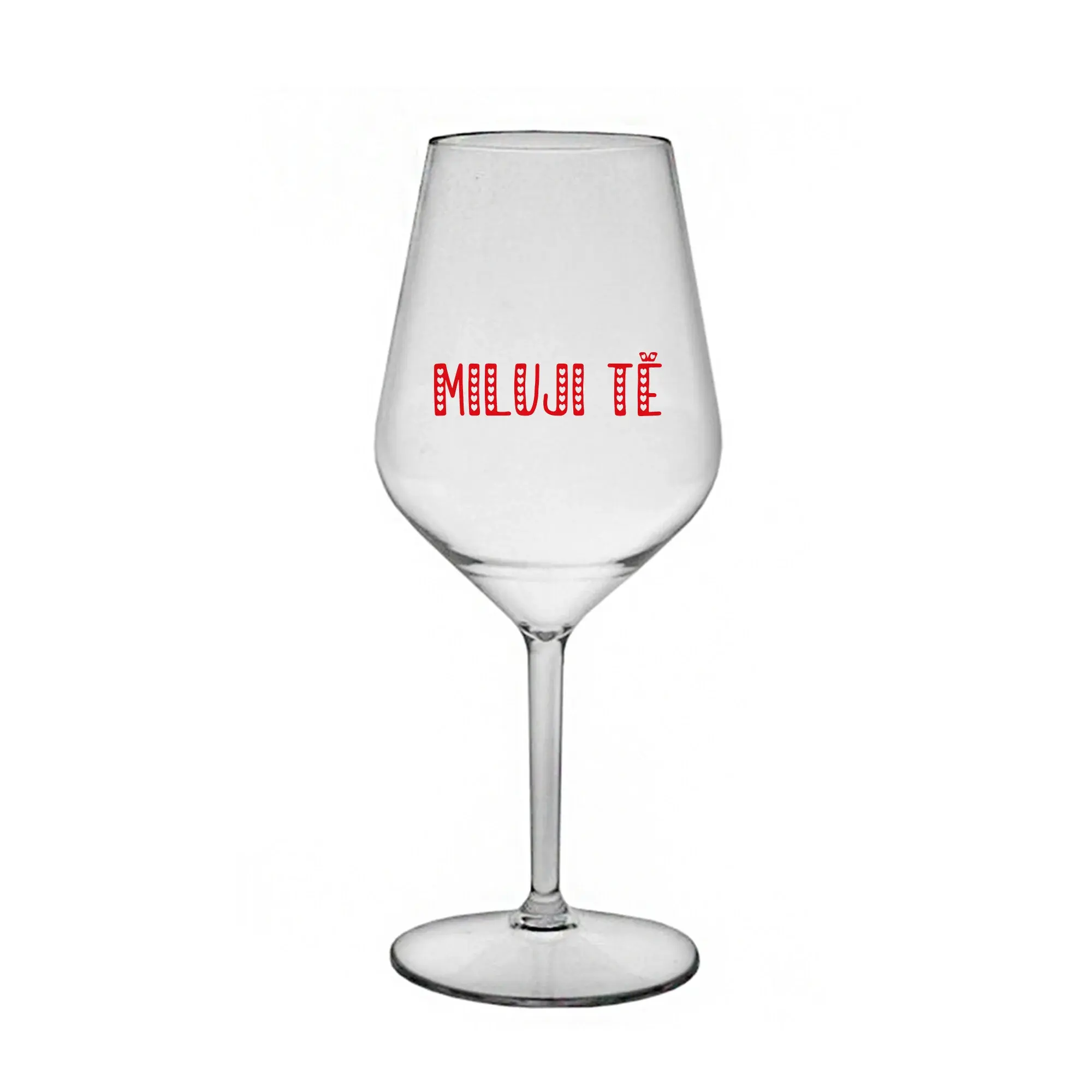 MILUJI TĚ - čirá nerozbitná sklenice na víno 470 ml