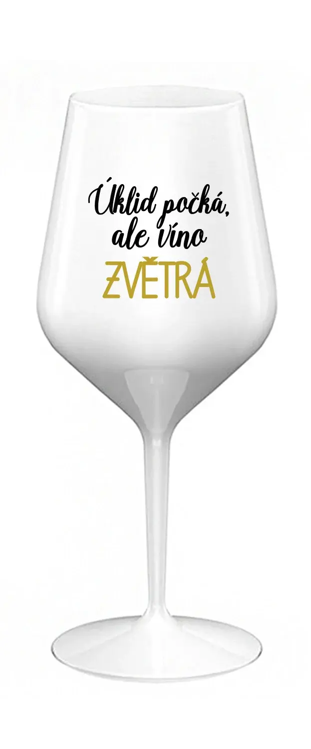 ÚKLID POČKÁ, ALE VÍNO ZVĚTRÁ - bílá nerozbitná sklenice na víno 470 ml