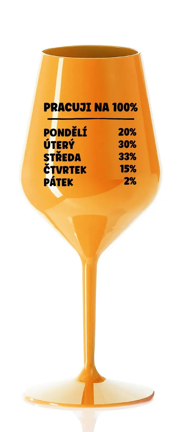 PRACUJI NA 100% - oranžová nerozbitná sklenice na víno 470 ml