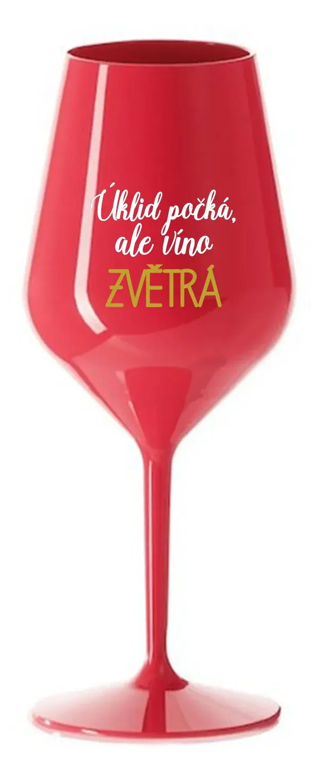 ÚKLID POČKÁ, ALE VÍNO ZVĚTRÁ - červená nerozbitná sklenice na víno 470 ml