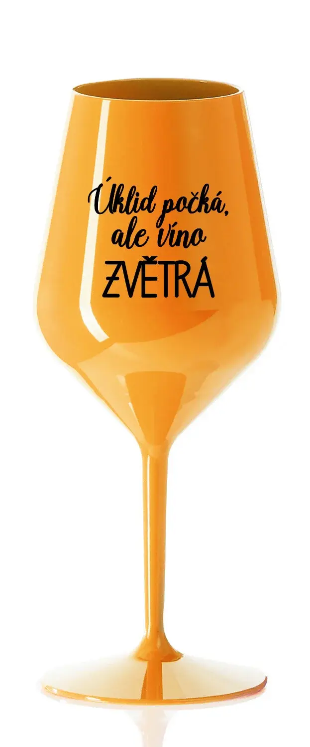 ÚKLID POČKÁ, ALE VÍNO ZVĚTRÁ - oranžová nerozbitná sklenice na víno 470 ml