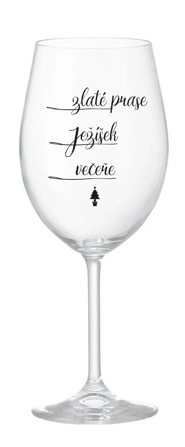 ZLATÉ PRASE, JEŽÍŠEK, VEČEŘE - čirá sklenice na víno 350 ml