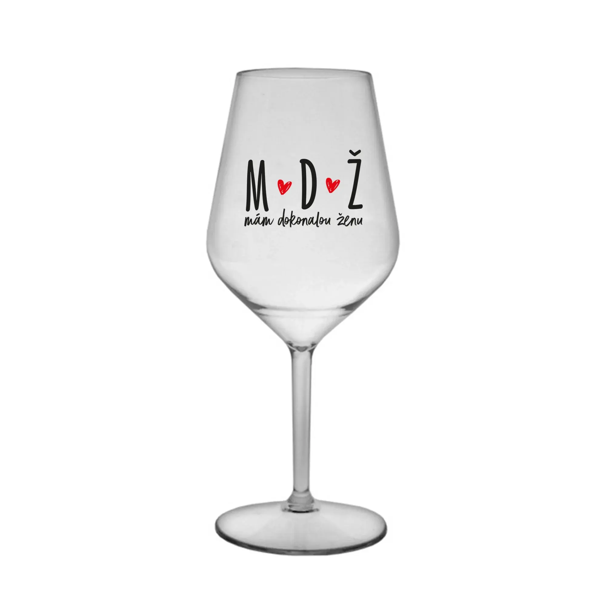 MÁM DOKONALOU ŽENU - čirá nerozbitná sklenice na víno 470 ml