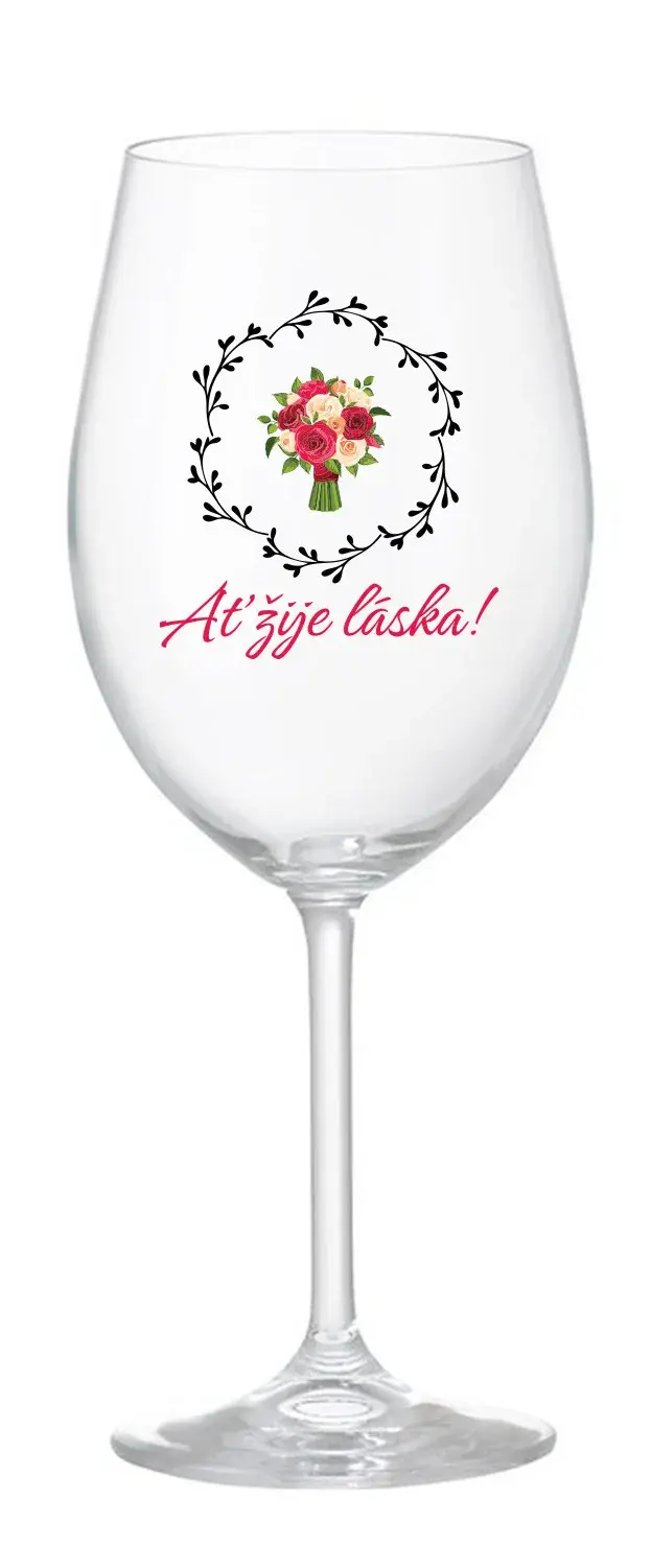 AŤ ŽIJE LÁSKA! - čirá sklenice na víno 350 ml