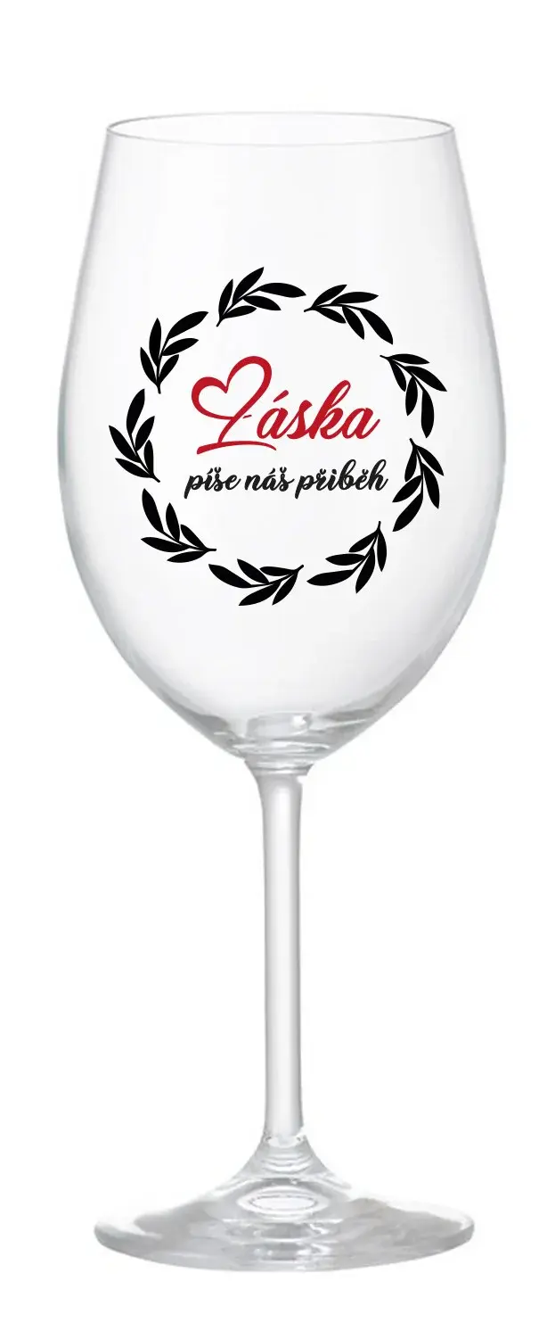 LÁSKA PÍŠE NÁŠ PŘÍBĚH - čirá sklenice na víno 350 ml
