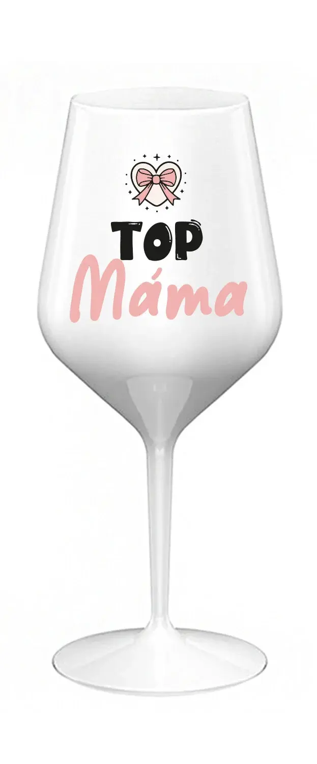 TOP MÁMA - bílá nerozbitná sklenice na víno 470 ml