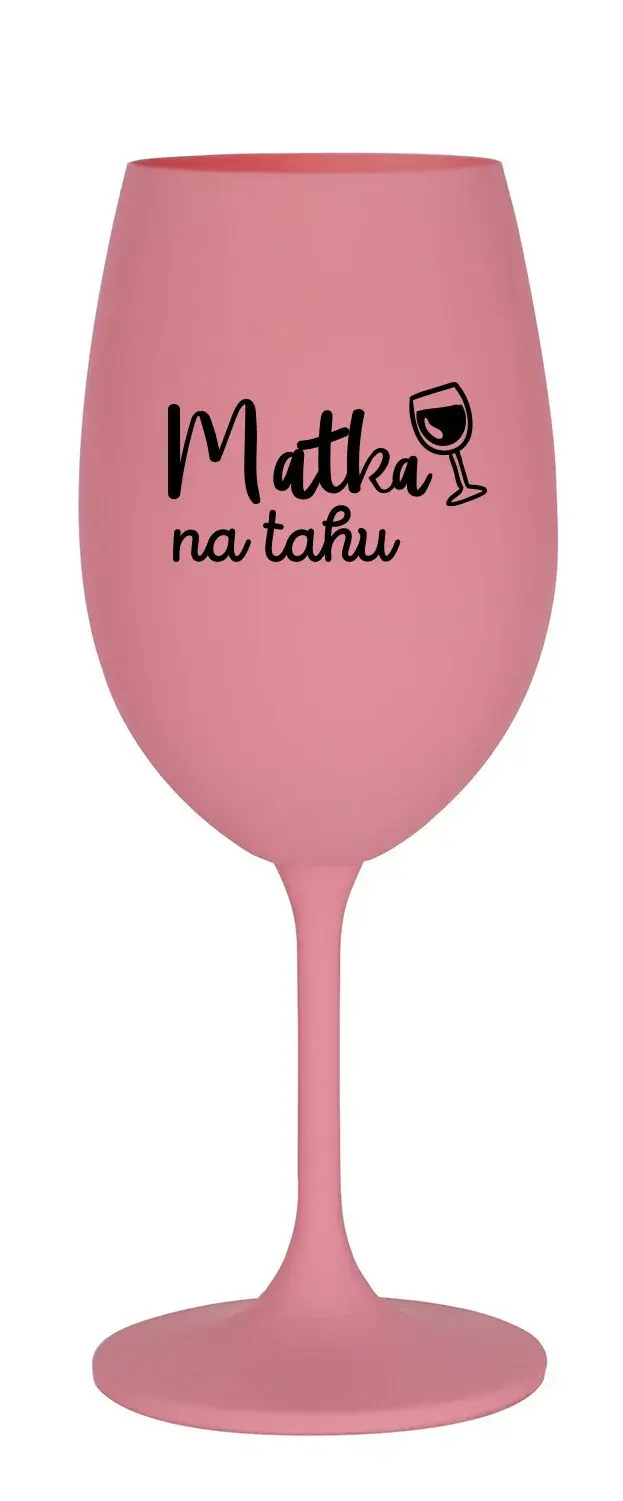 MATKA NA TAHU - růžová sklenice na víno 350 ml