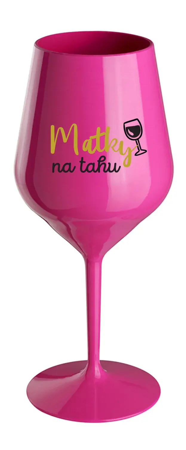 MATKY NA TAHU - růžová nerozbitná sklenice na víno 470 ml