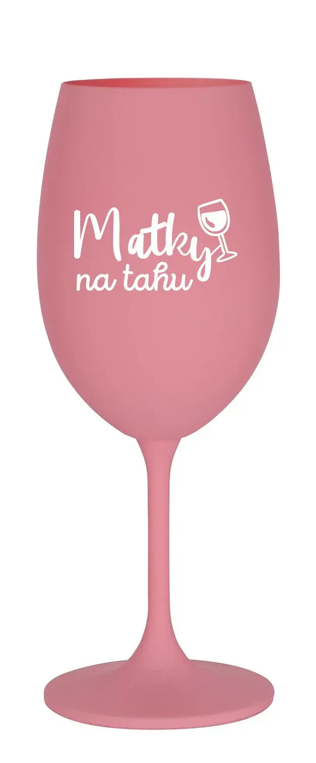 MATKY NA TAHU - růžová sklenice na víno 350 ml