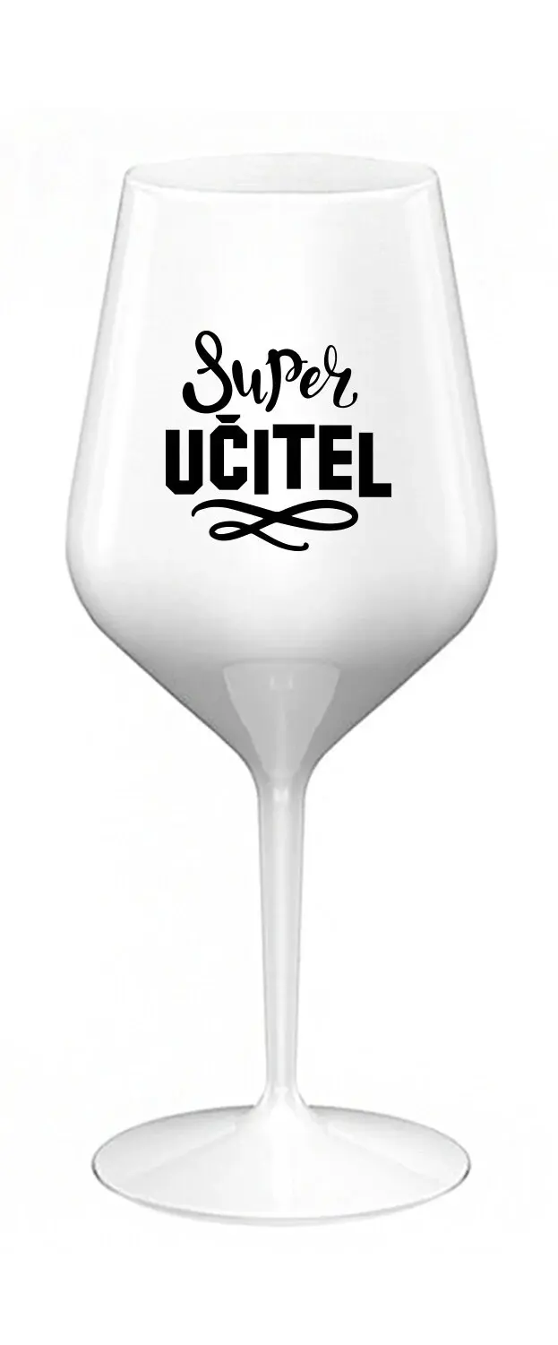 SUPER UČITEL - bílá nerozbitná sklenice na víno 470 ml