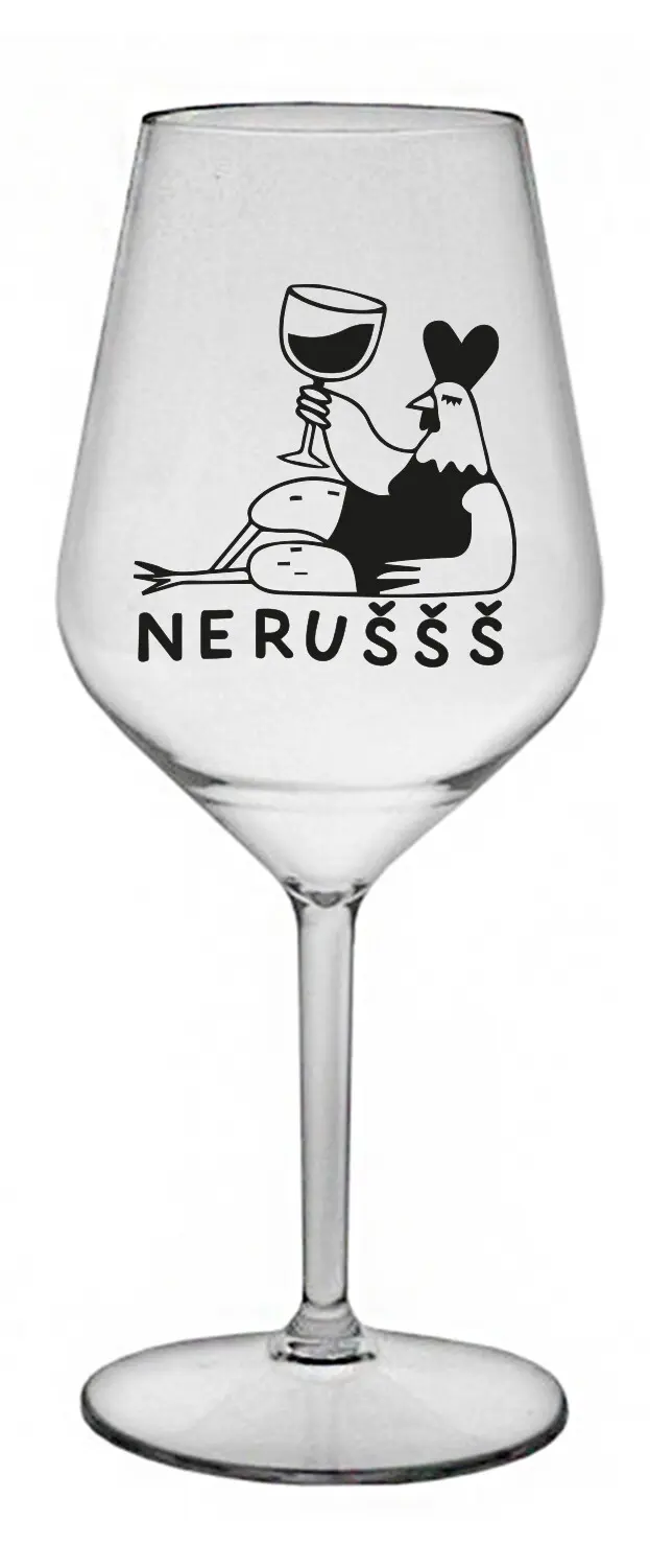 NERUŠŠŠ - čirá nerozbitná sklenice na víno 470 ml