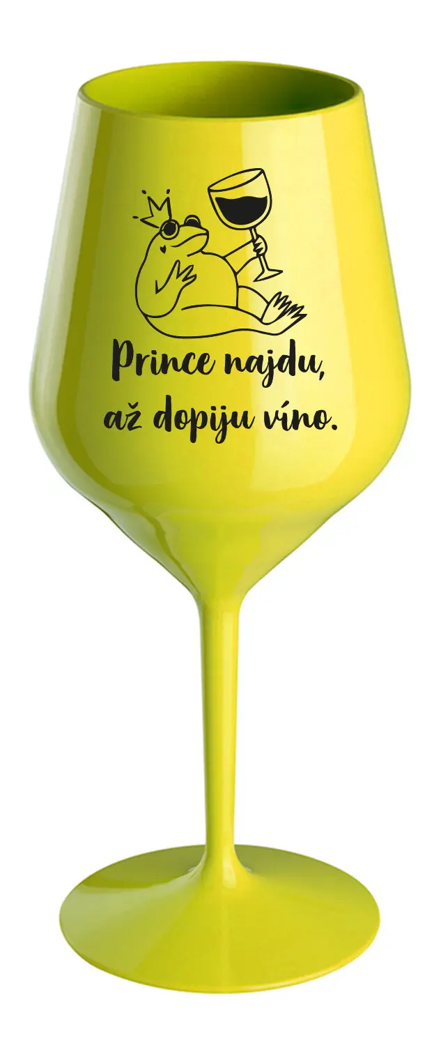 PRINCE NAJDU, AŽ DOPIJU VÍNO. - žlutá nerozbitná sklenice na víno 470 ml