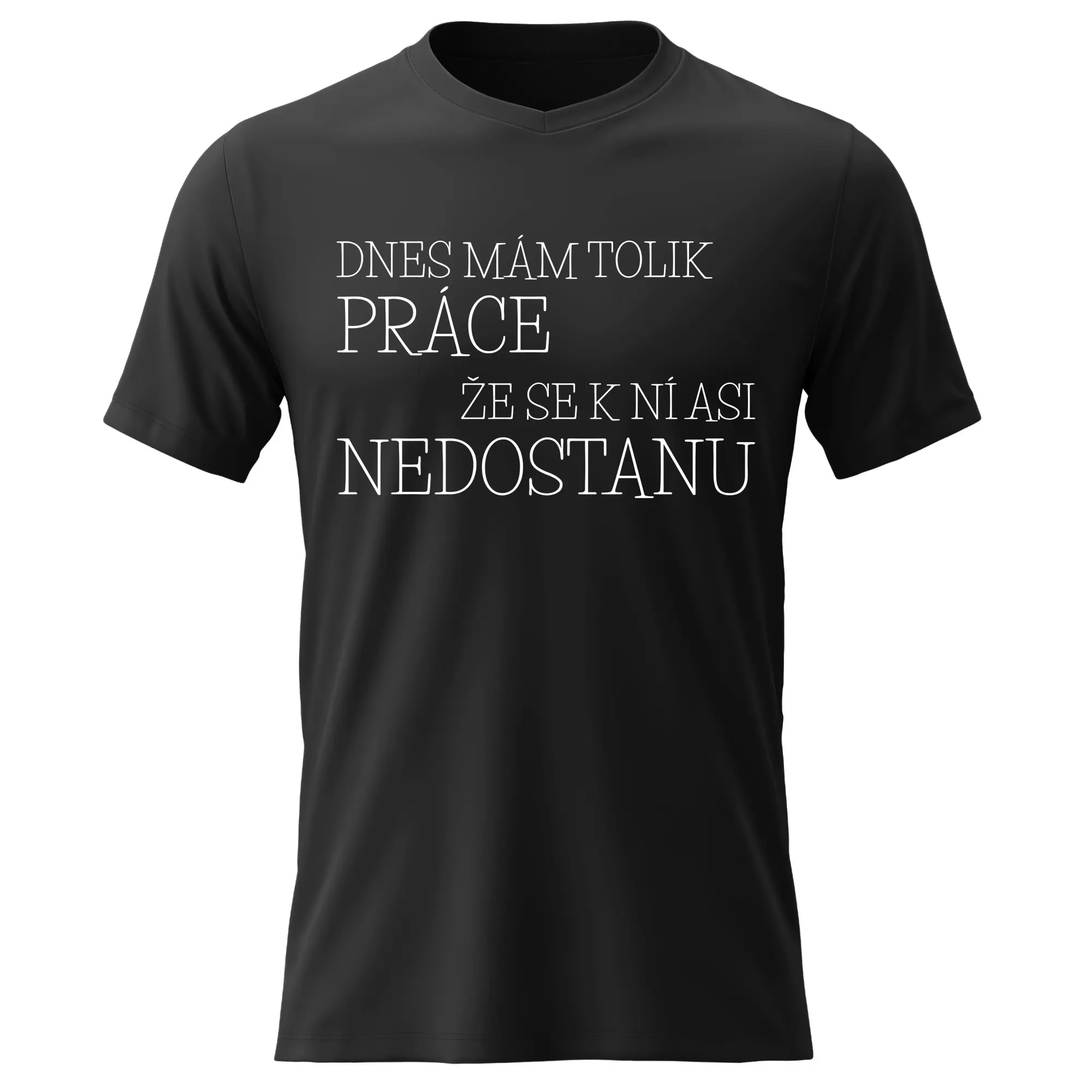 Pánské bavlněné tričko s potiskem - DNES MÁM TOLIK PRÁCE, ŽE SE K NÍ ASI NEDOSTANU - černé Velikost