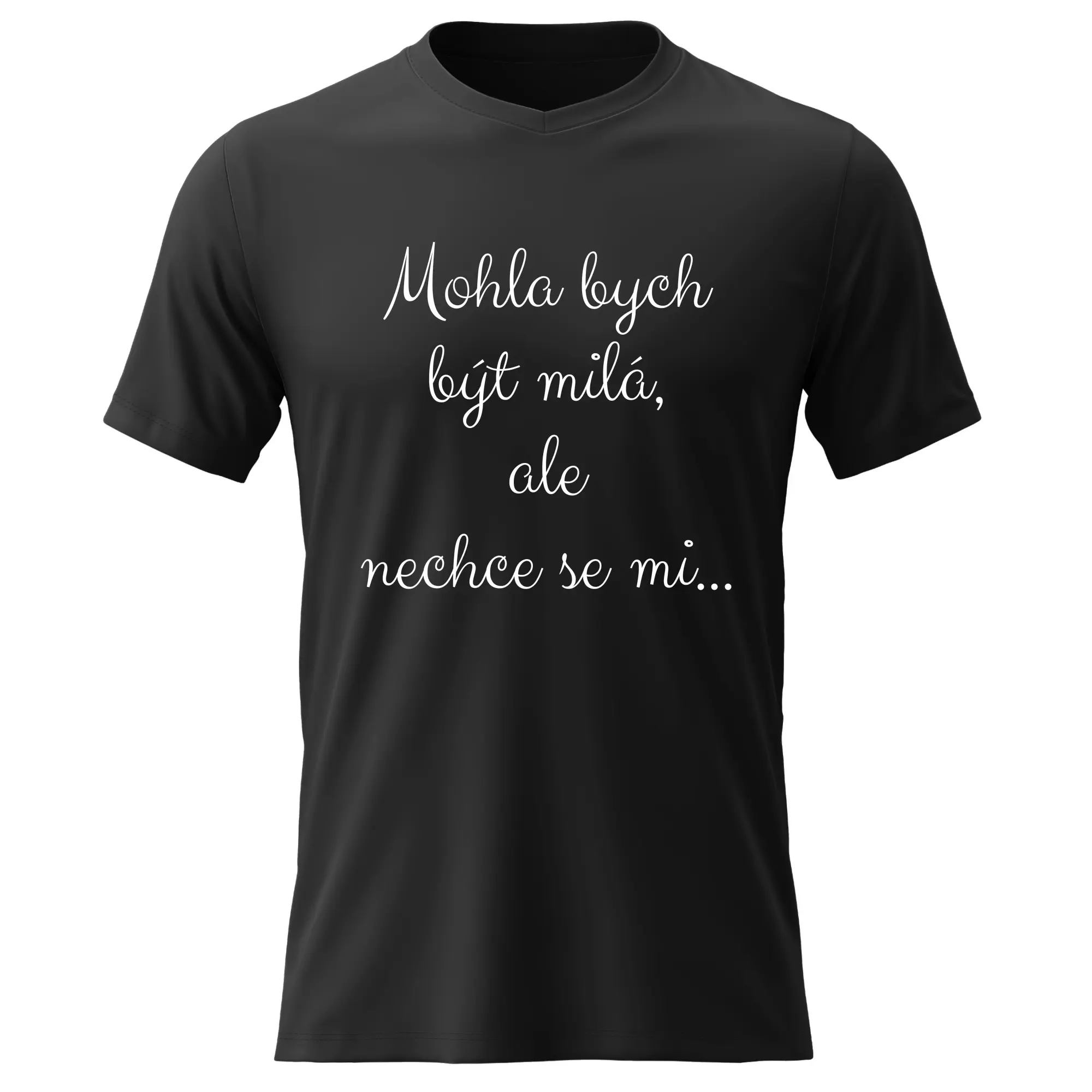 Dámské bavlněné tričko s potiskem - MOHLA BYCH BÝT MILÁ, ALE NECHCE SE MI - černé Velikost