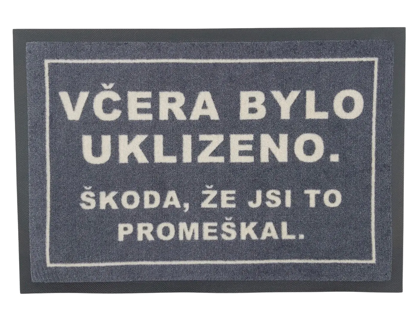 GDmats, POSLEDNÍ ŠANCE: Rohožka Včera bylo uklizeno (škoda žes to promeškal) 40x60 cm - na ven i na doma, 40x60, šedá