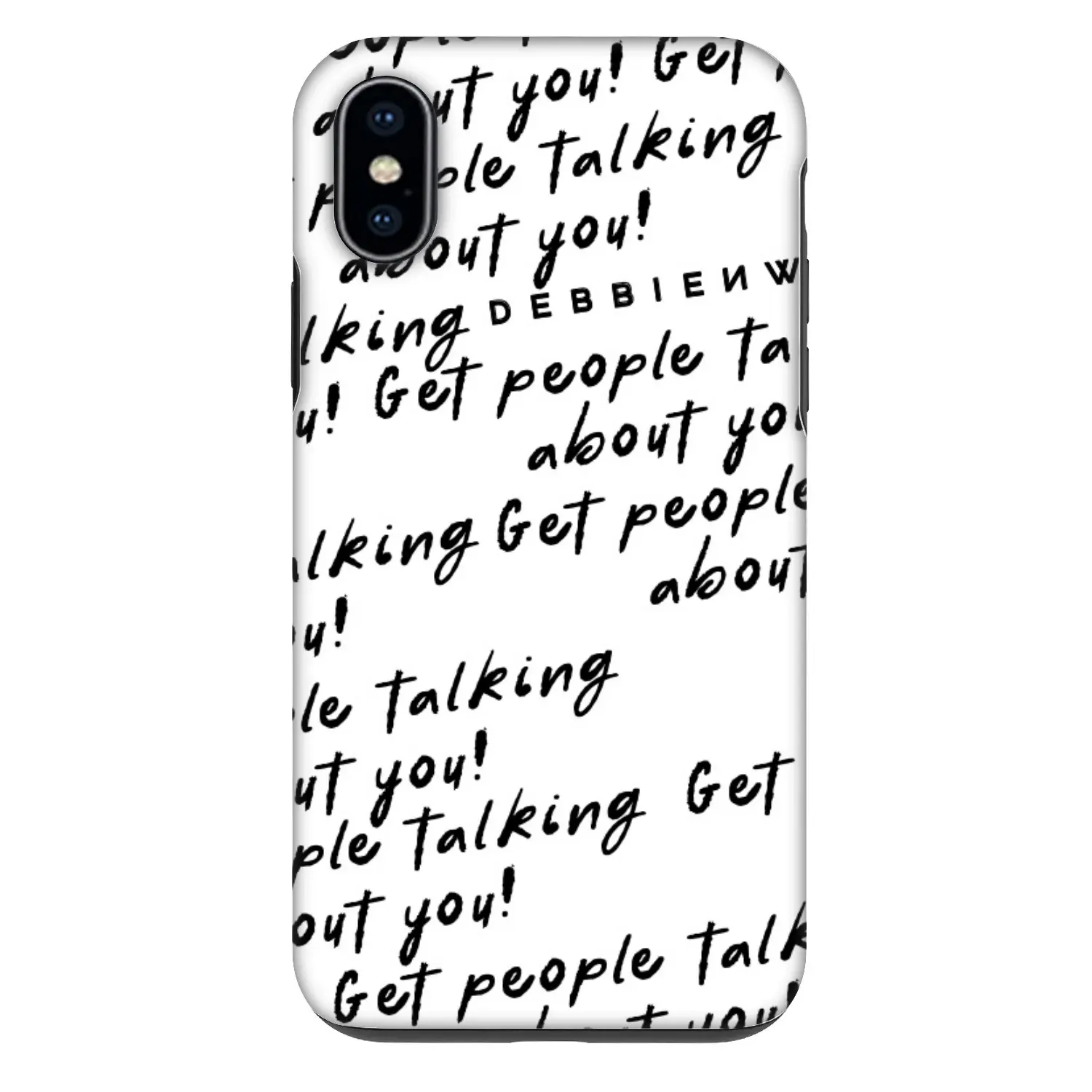 Fashion Case pro Apple iPhone X/XS - GET PEOPLE TALK ABOUT YOU