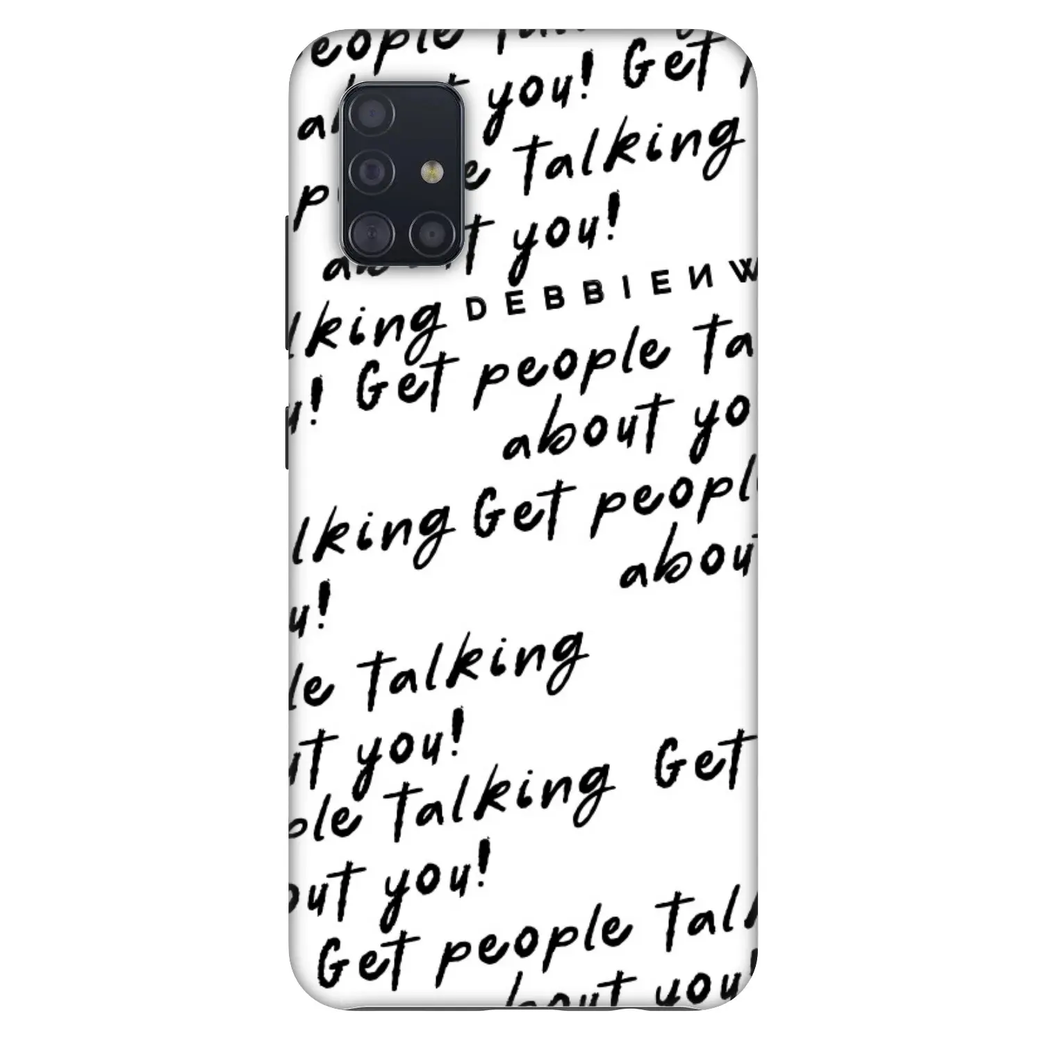 Fashion Case pro Samsung Galaxy A51 A515F - GET PEOPLE TALK ABOUT YOU