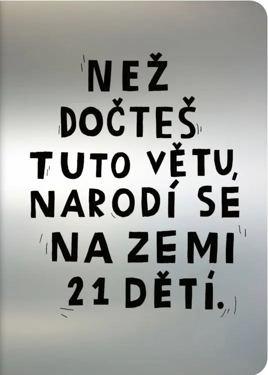 Teď - Než dočteš tuto větu, narodí se na Zemi 21 dětí - David Böhm