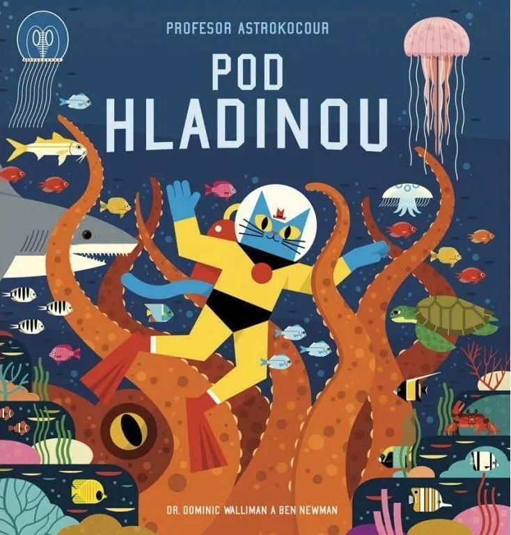 Dětská kniha- Profesor Astrokocour: Pod hladinou
