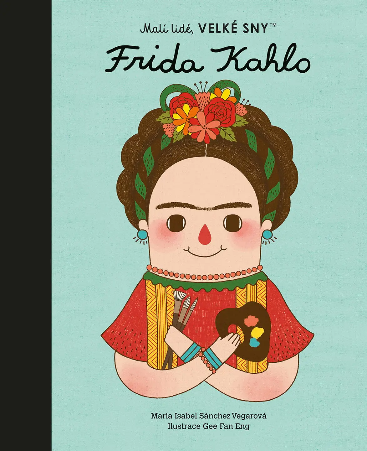 Malí lidé, velké sny - Frida Kahlo - María Isabel Sánchez Vegarová