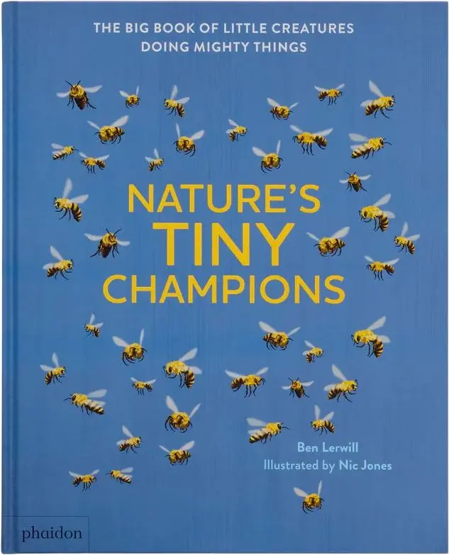 Natures Tiny Champions (The Big Book of Little Creatures Doing Mighty Things) - Ben Lerwill, Nic Jones (ilustrátor)