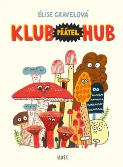 Dětská kniha Klub přátel hub - Élise Gravelová