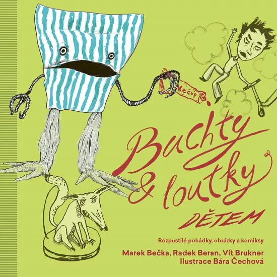 Dětská kniha Buchty a loutky dětem: Rozpustilé pohádky, obrázky a komiksy - Bečka Marek, Beran Radek, Brukner Vít, Čechová Bá uni