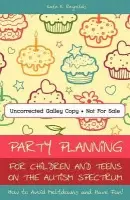 Party Planning for Children and Teens on the Autism Spectrum - Reynolds, Kate E