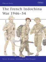 French Indochina War 1946-54 - Windrow, Martin