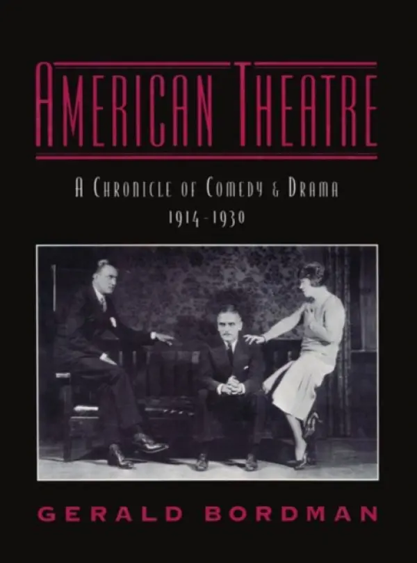 American Theatre: A Chronicle of Comedy and Drama 1914-1930 - Bordman, Gerald