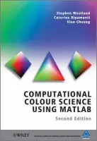 Computational Colour Science Using MATLAB - Westland, Stephen (University of Leeds) a Ripamonti, Caterina (University College London) a Cheung, Vien (University of Leeds)