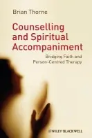 Counselling and Spiritual Accompaniment - Thorne, Brian (University of East Anglia, UK)