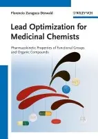 Lead Optimization for Medicinal Chemists - Zaragoza Dorwald, Florencio (Lonza AG, Visp, Switzerland)