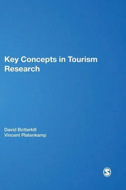 Key Concepts in Tourism Research - Botterill, David a Platenkamp, Vincent