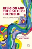 Religion and the Health of the Public - Gunderson, G. a Cochrane, J.