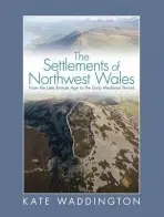 Settlements of Northwest Wales - Waddington, Kate