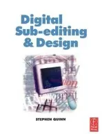 Digital Sub-Editing and Design - Quinn, Stephen (Deakin University, Australia.)